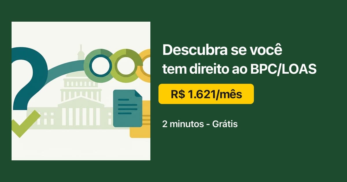 Quiz BPC/LOAS - Descubra se você tem direito ao benefício de R$ 1.621/mês